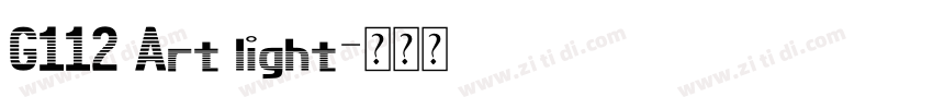 G112 Art light字体转换
